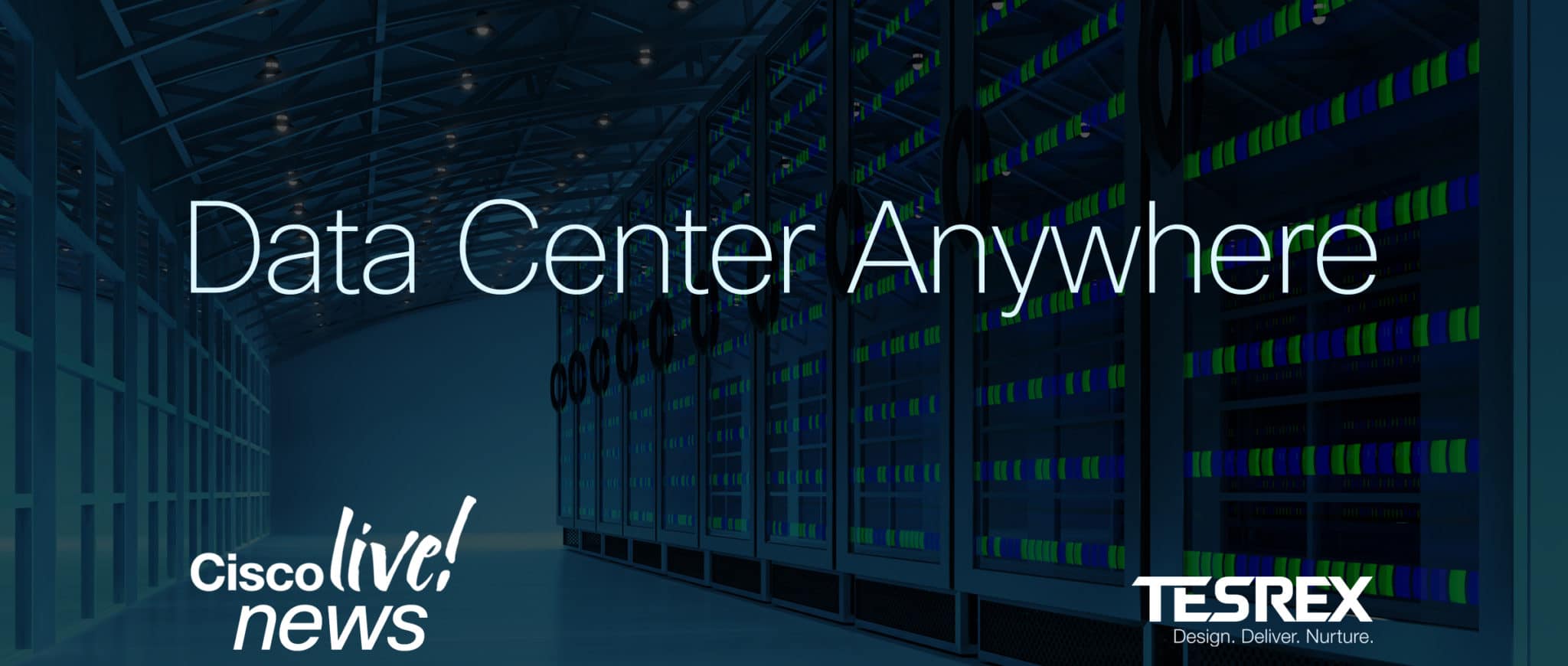 Cisco Data Center Anywhere - Cisco Live Europe 2019 - Tesrex