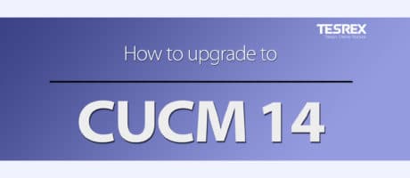Your Guide to Upgrading to CUCM 14